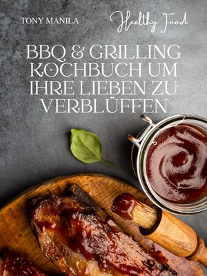 cover image of Bbq & Grilling Kochbuch Um Ihre Lieben Zu Verblüffen